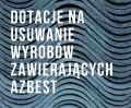 Miniaturka artykułu Dofinansowania na usuwanie wyrobów zawierających azbest